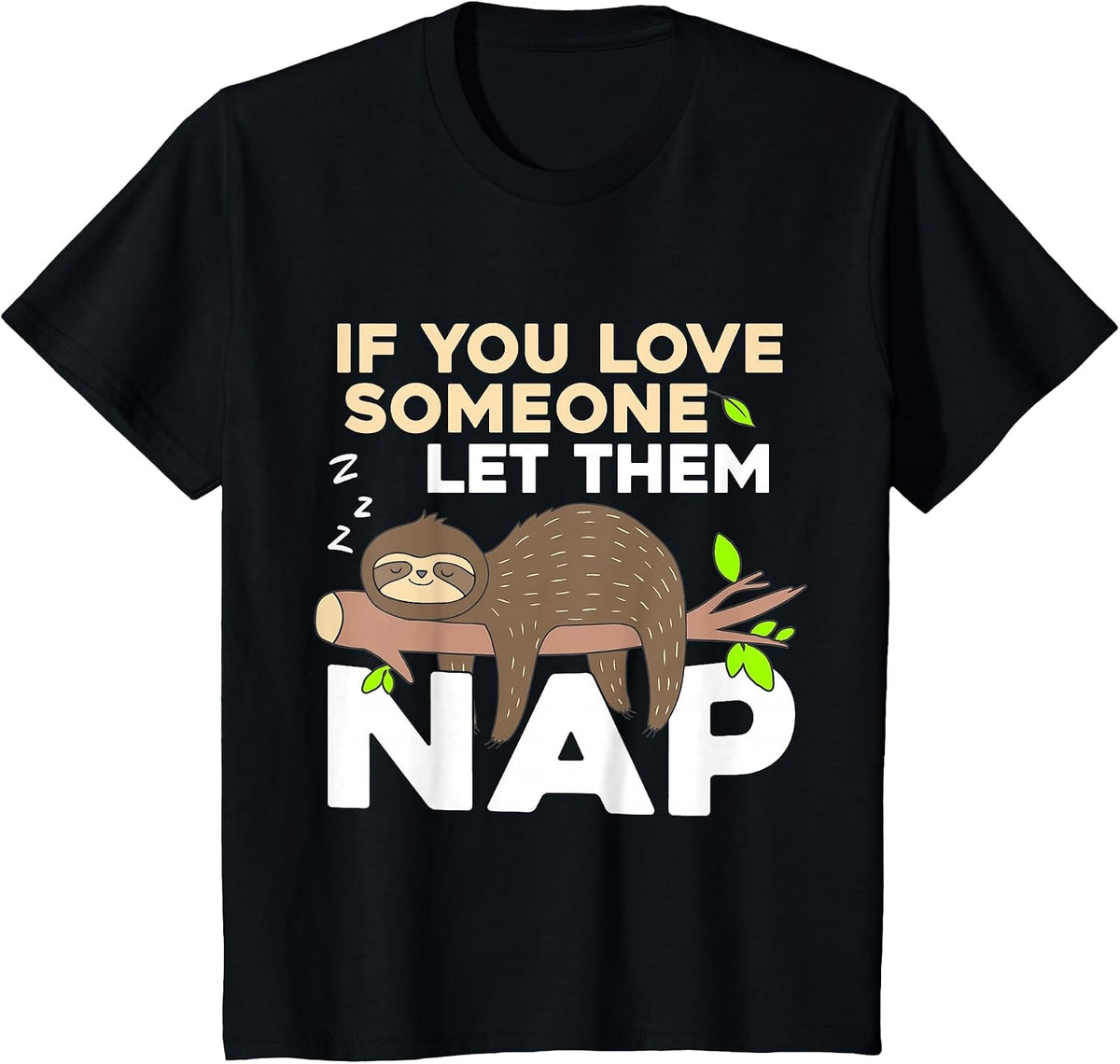 Sleeping Sloth Animal Let Them Sleep When You Love Someone T-Shirt - Black