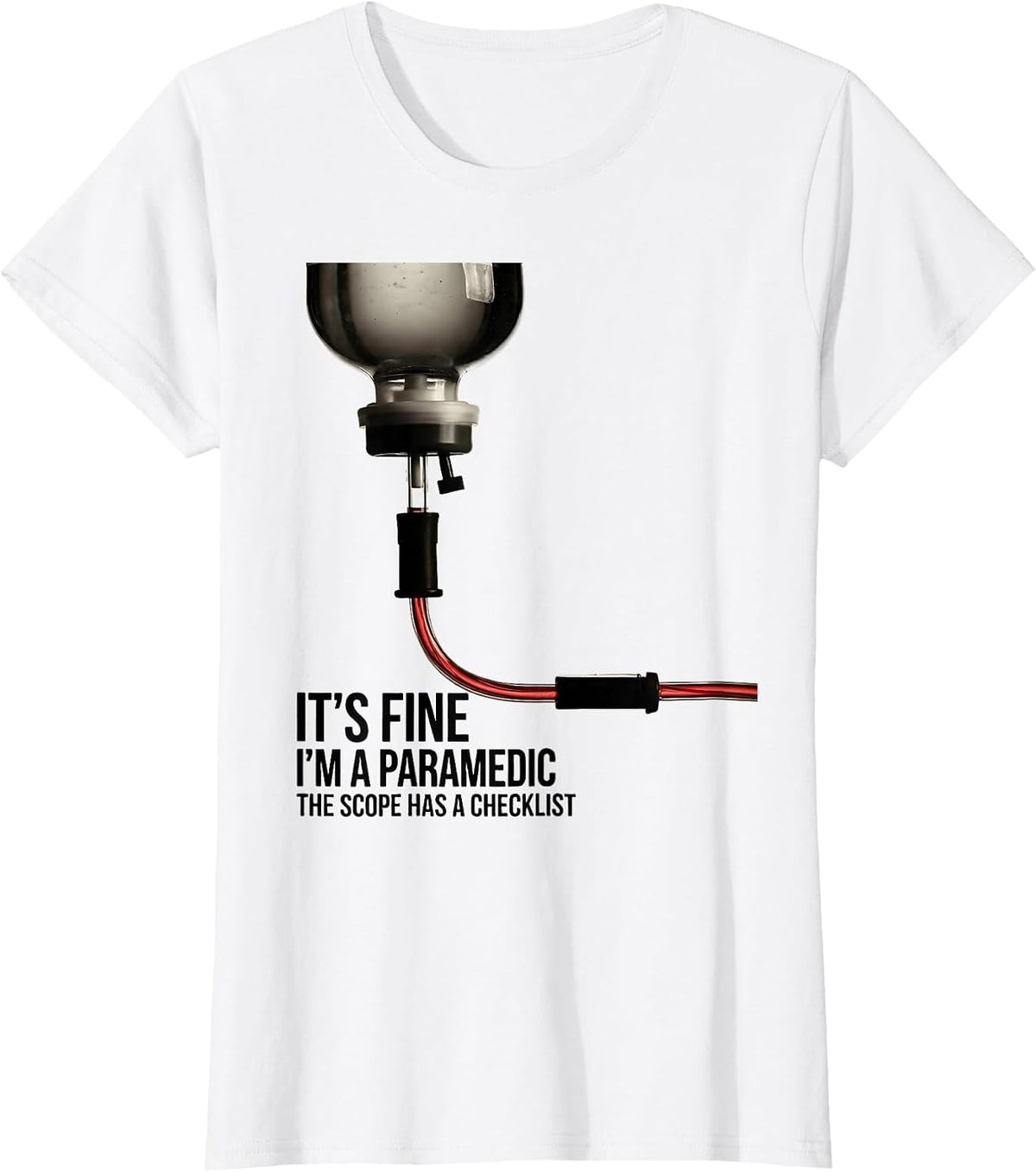 Women's it's fine, i'm a paramedic / the scope has a checklist T-Shirt - White
