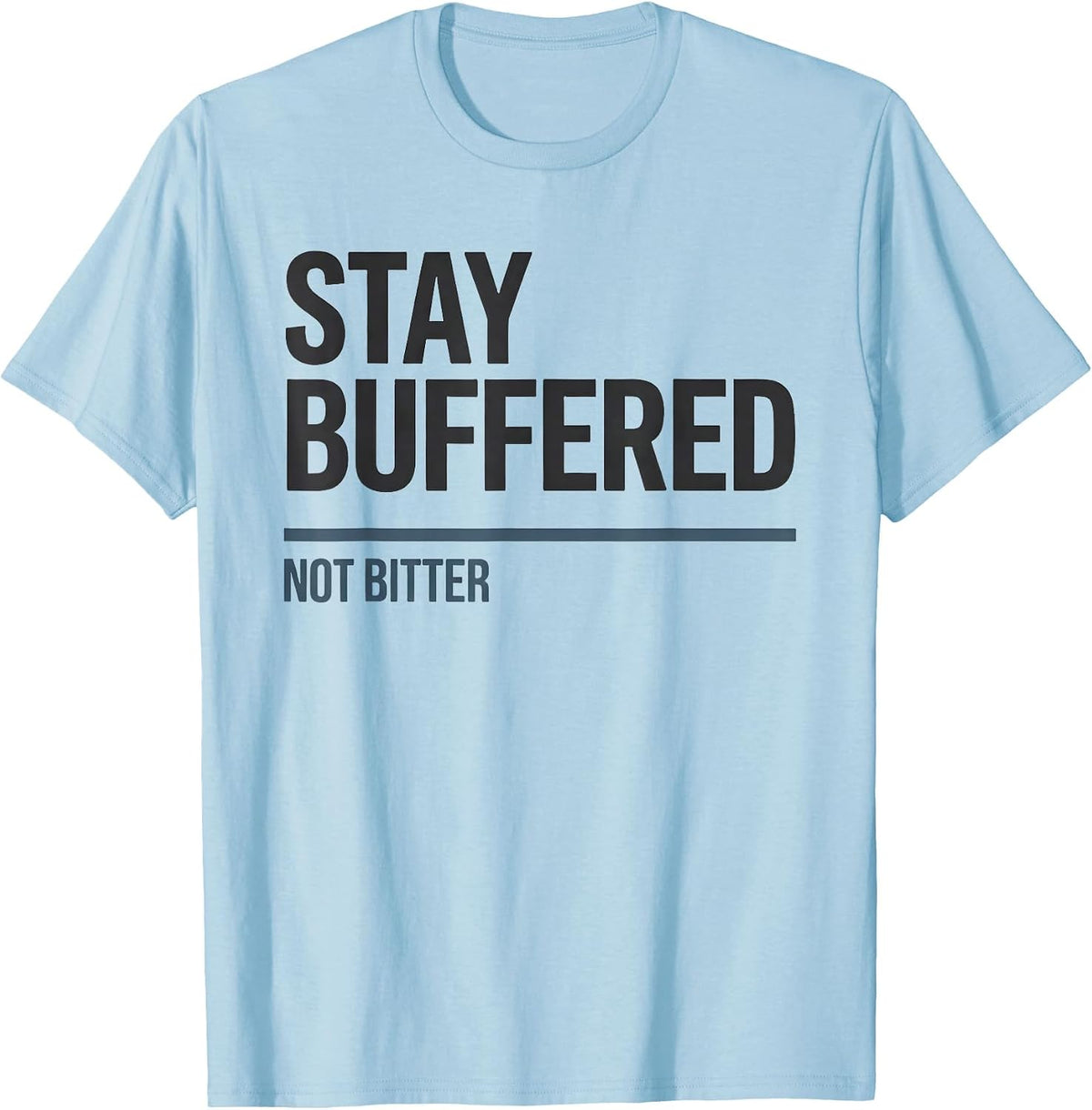 Men's Stay Buffered, Not Bitter Funny Chemistry Teacher Science T-Shirt - Baby Blue