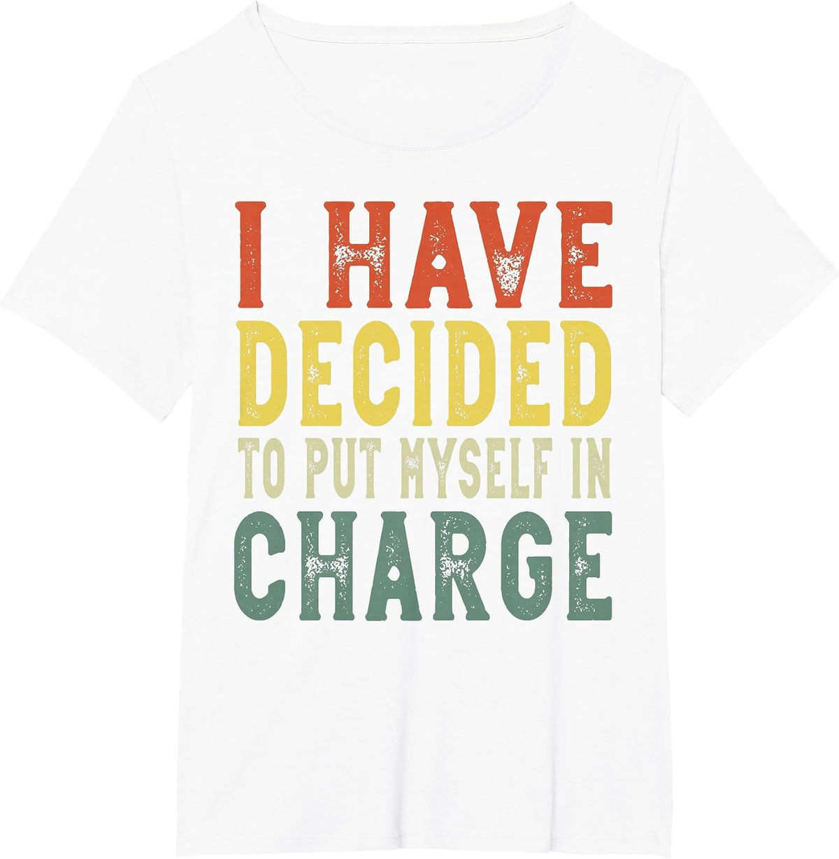 I Have Decided to Put Myself in Charge, Confident Leadership T-Shirt - White