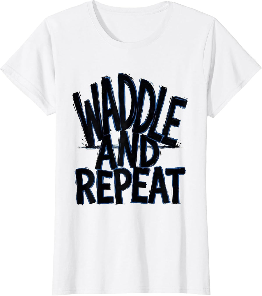 Women's Waddle and Repeat Funny Penguin Design T-Shirt - White