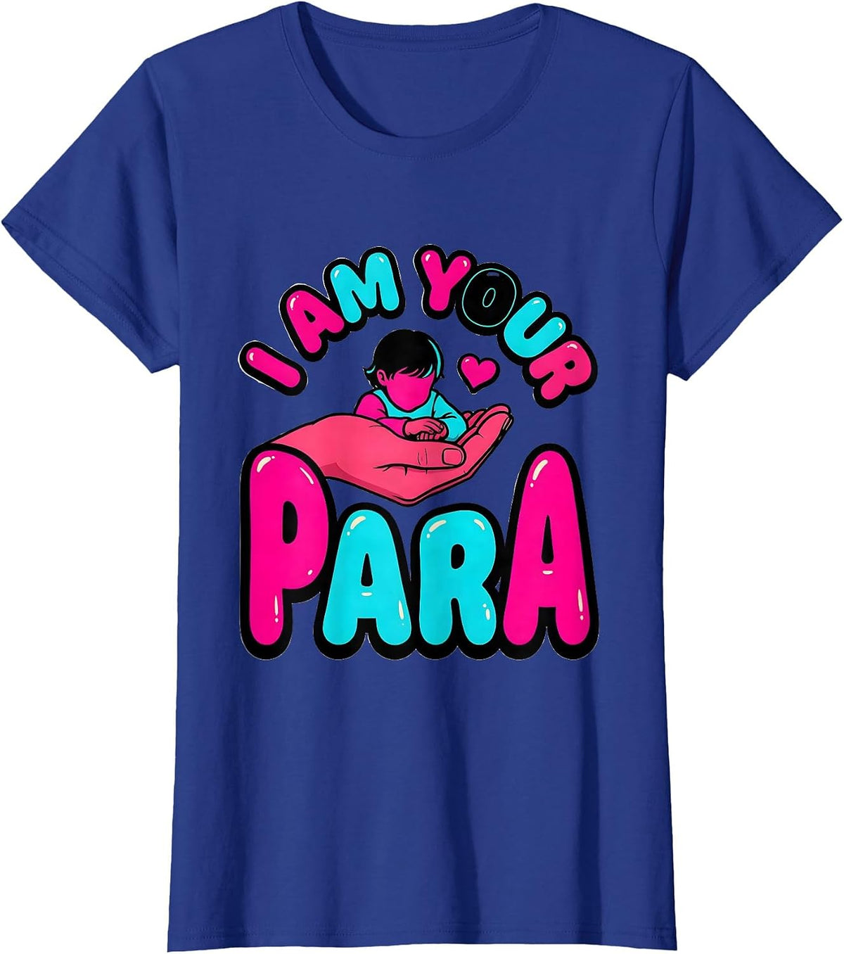 Women's I Am Your Para Funny Paraprofessional Paraeducator T-Shirt - Royal Blue