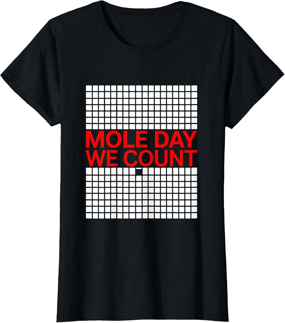 Women's Mole Day We Count Nerdy Chemistry Teacher Science Humor T-Shirt - Black