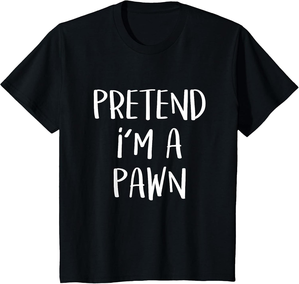 Pretend I'm A Pawn Chess Costume Party Funny Halloween Chess T-Shirt - Black