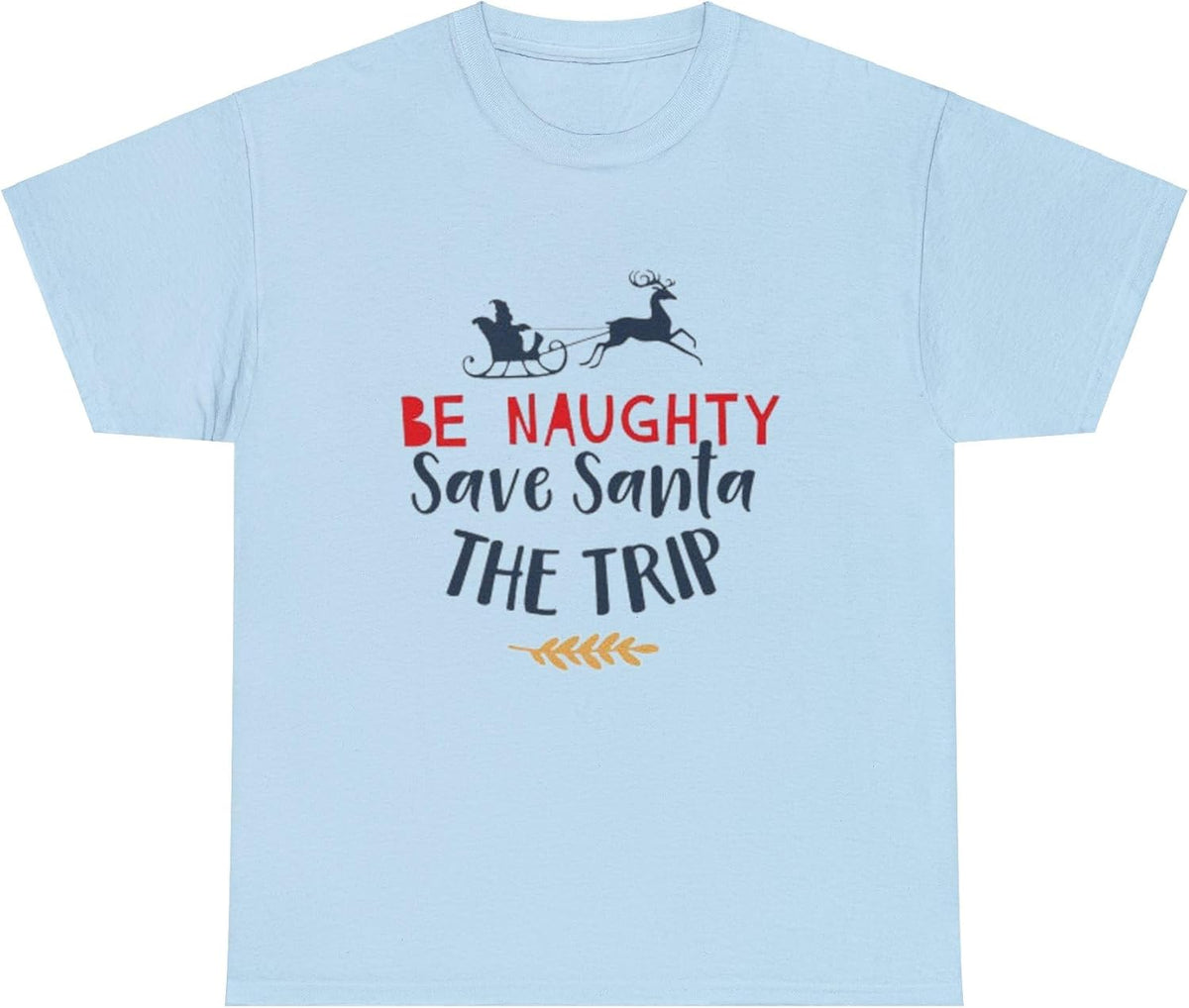 Be Naughty T-Shit - Fun and Flirty, Bold Graphic, Playful T-Shirt - Light Blue