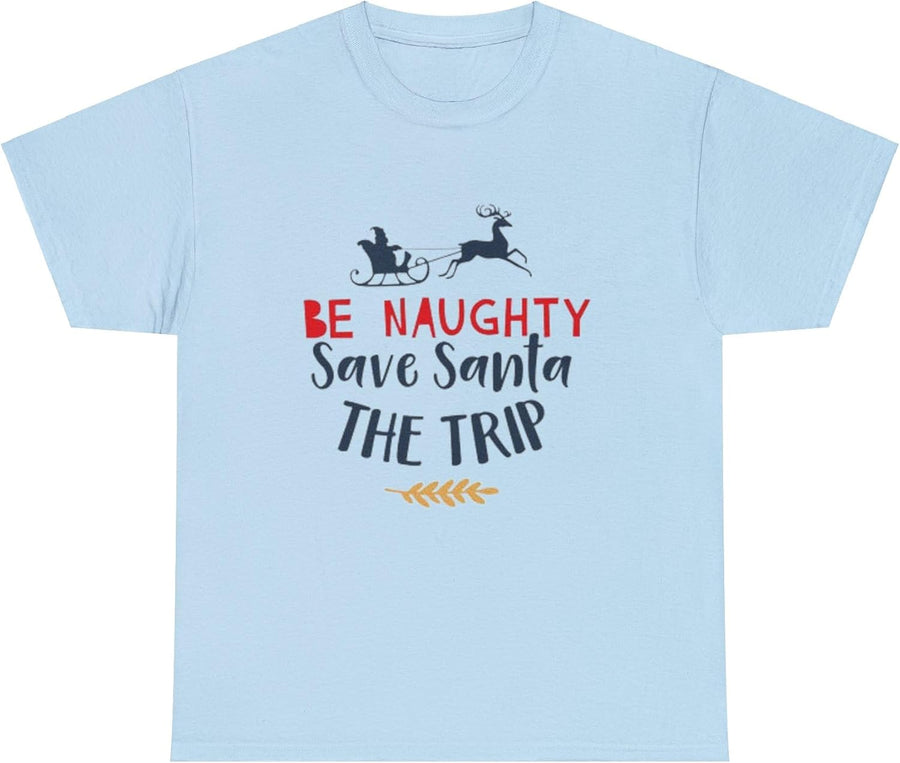 Be Naughty T-Shit - Fun and Flirty, Bold Graphic, Playful T-Shirt - Light Blue