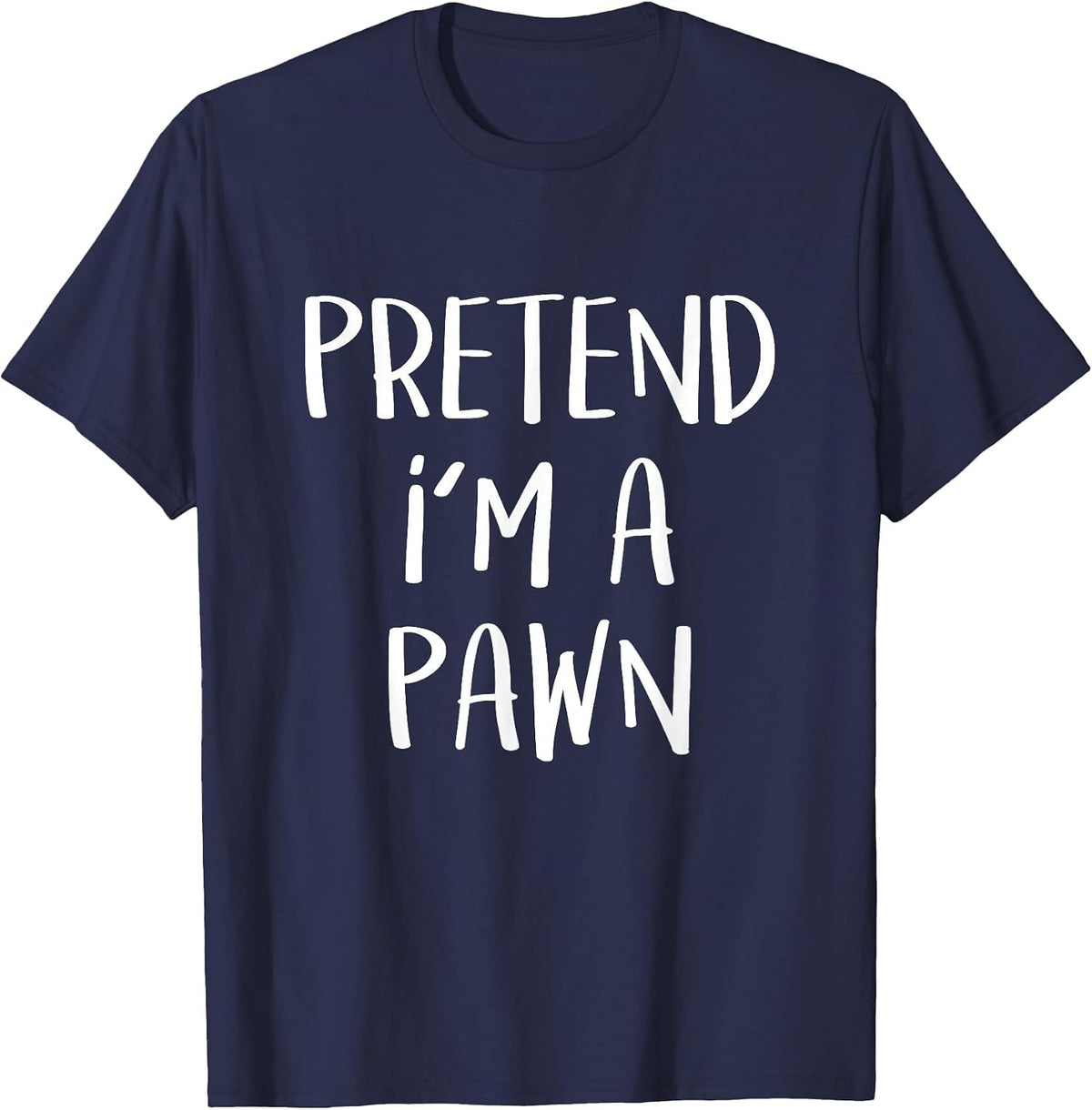 Pretend I'm A Pawn Chess Costume Party Funny Halloween Chess T-Shirt - Navy Blue