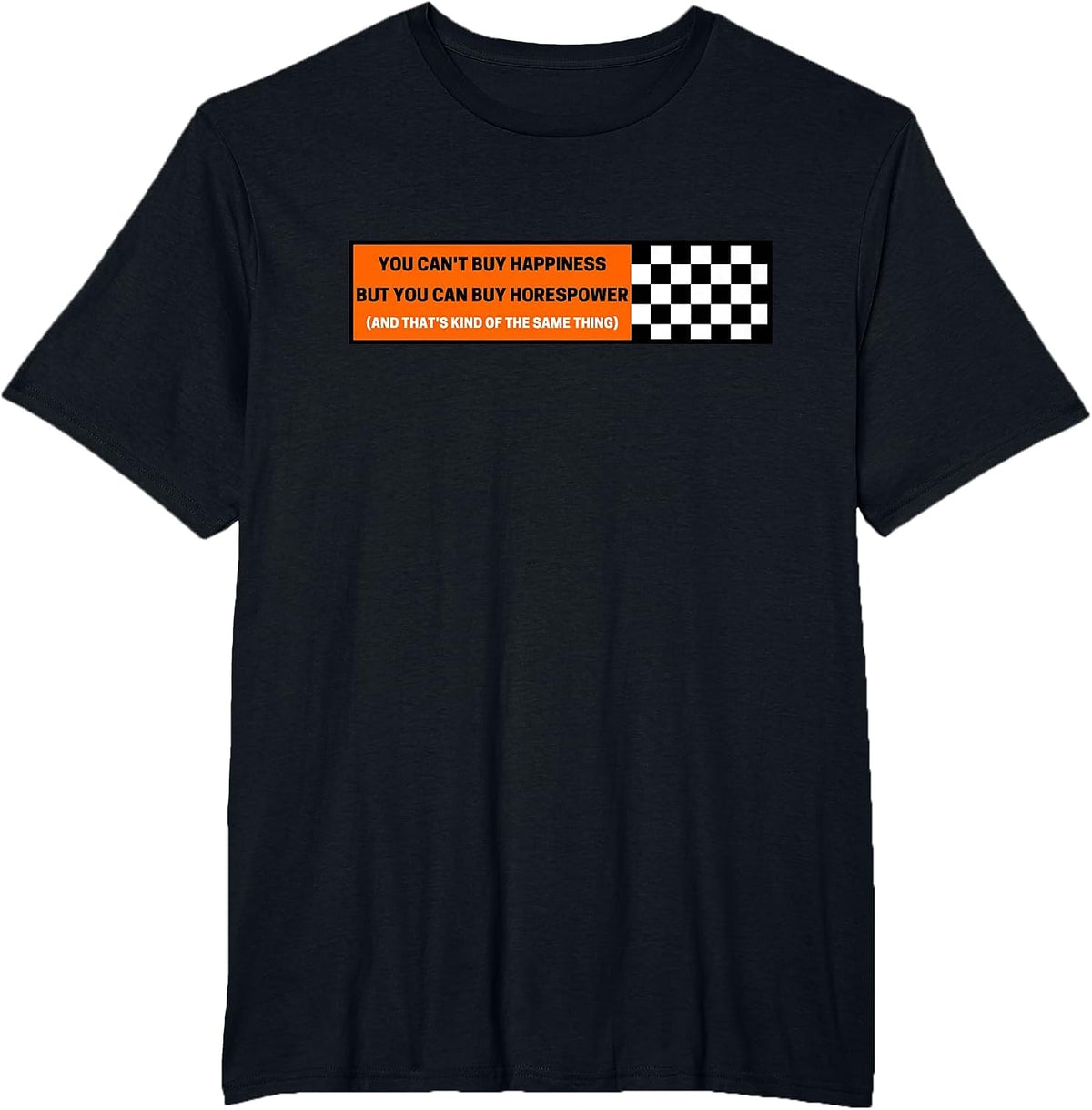 You Can't Buy Happiness But You Can Buy Horsepower Racecar T-Shirt - Black
