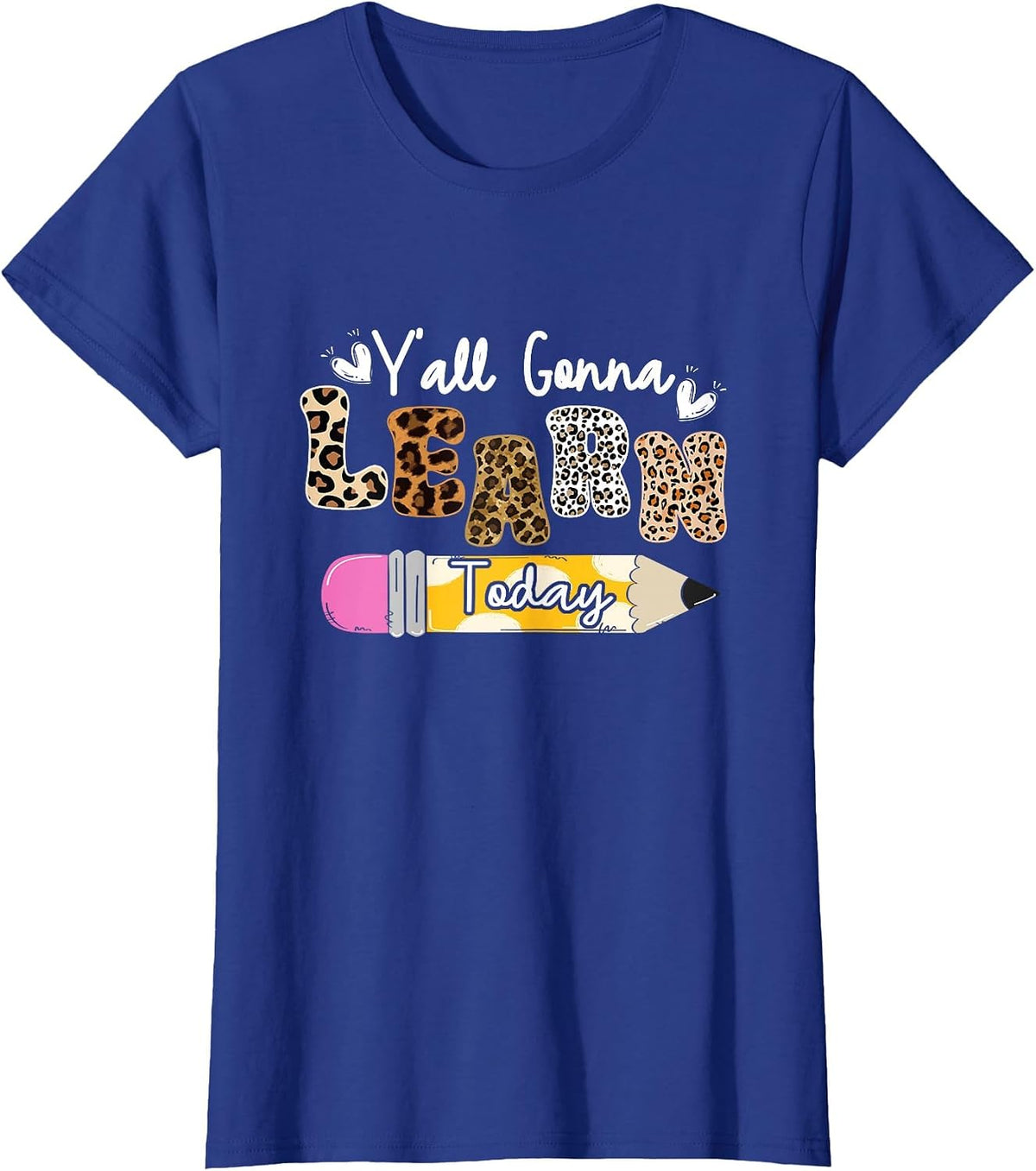 Teacher Leopard First Day of School Y'all Gonna Learn Today T-Shirt - Royal Blue
