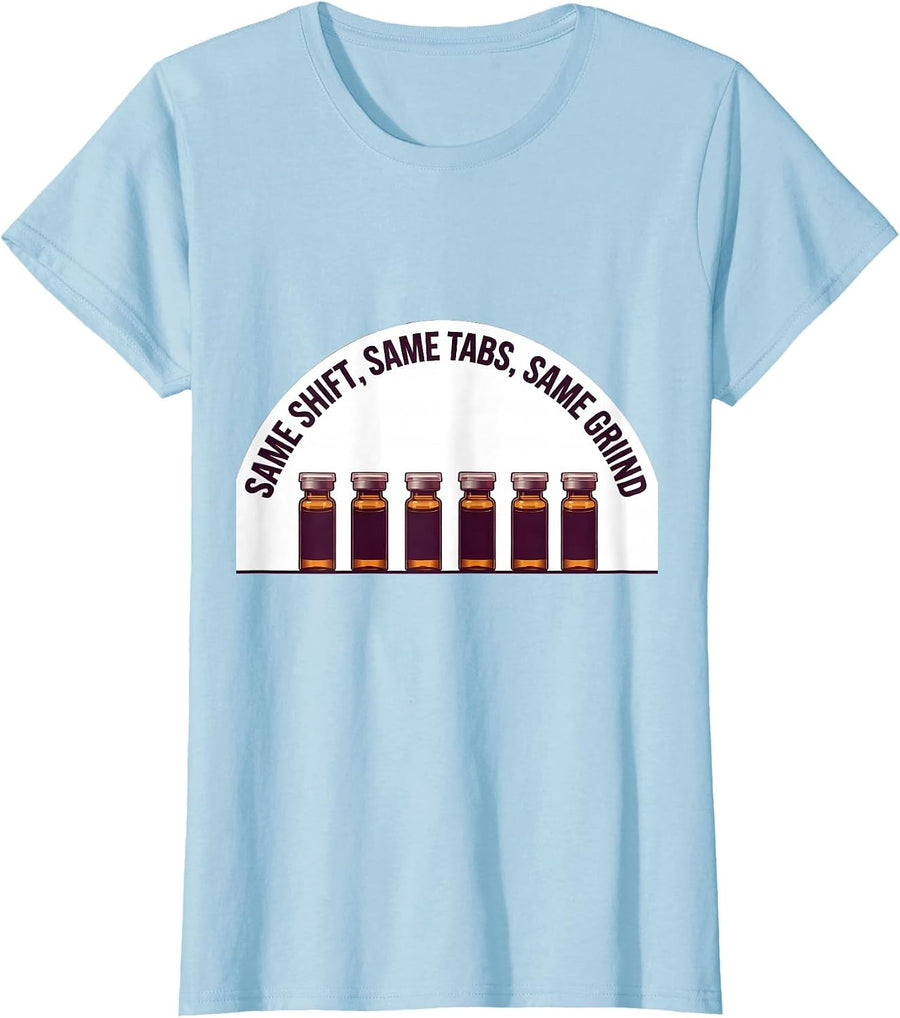 Women's Same Shift, Same Tabs, Same Grind Funny Pharmacy Tech T-Shirt - Baby Blue