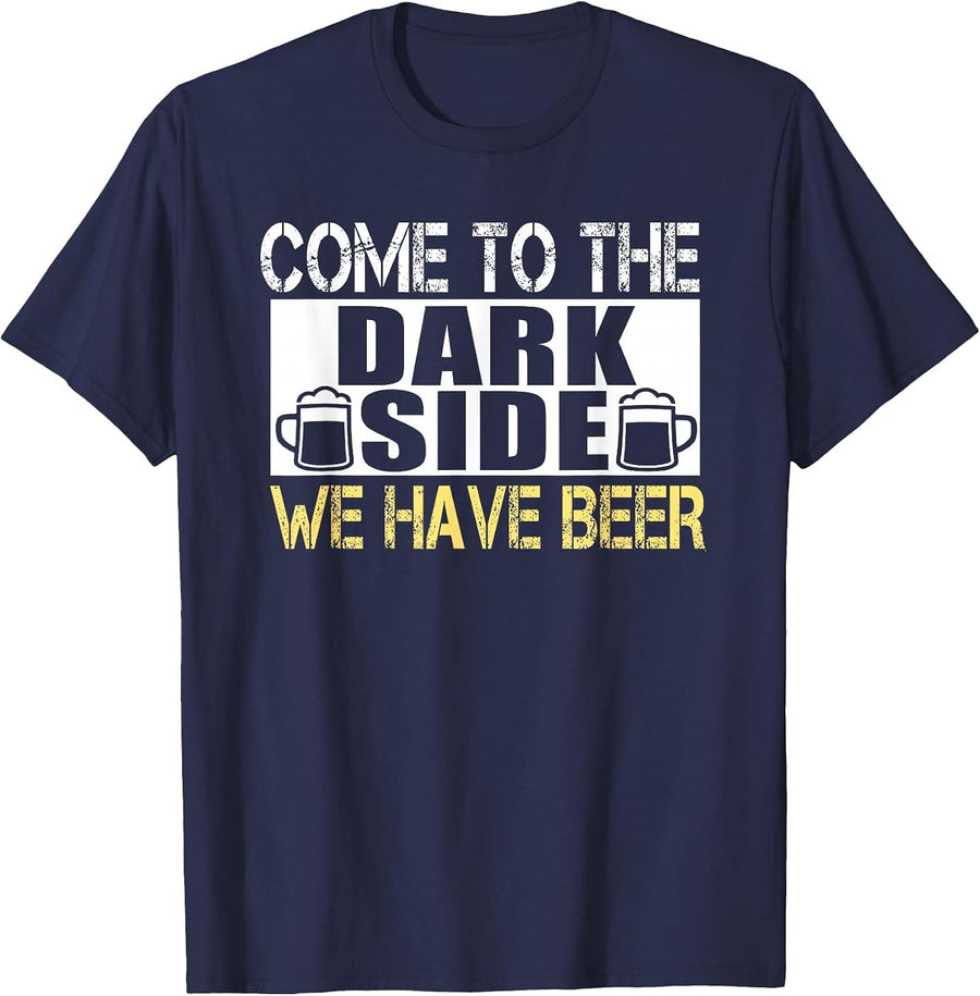 Come to The Dark Side We Have Beer T-Shirt for Beer Lovers T-Shirt - Navy Blue