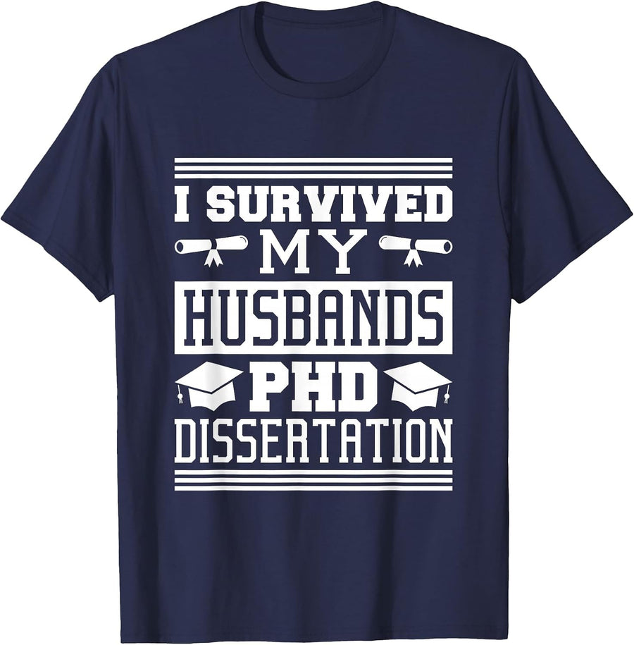 I Survived My Husbands Phd Dissertation, Doctoral Degree T-Shirt - Navy Blue