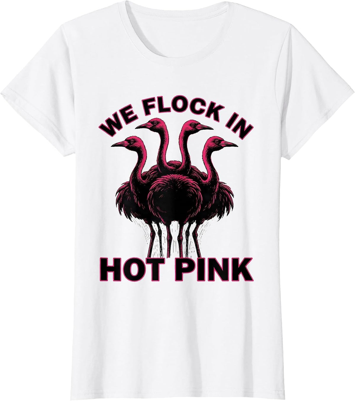 Women's We Flock In Hot Pink Funny Flamingo Lover Bird Humor T-Shirt - White