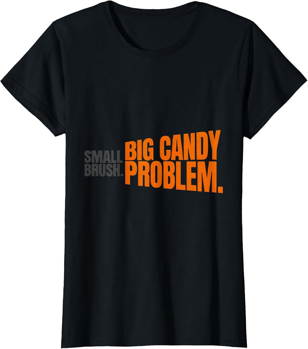Small Brush. Big Candy Problem Funny Dental Hygienist T-Shirt - Black