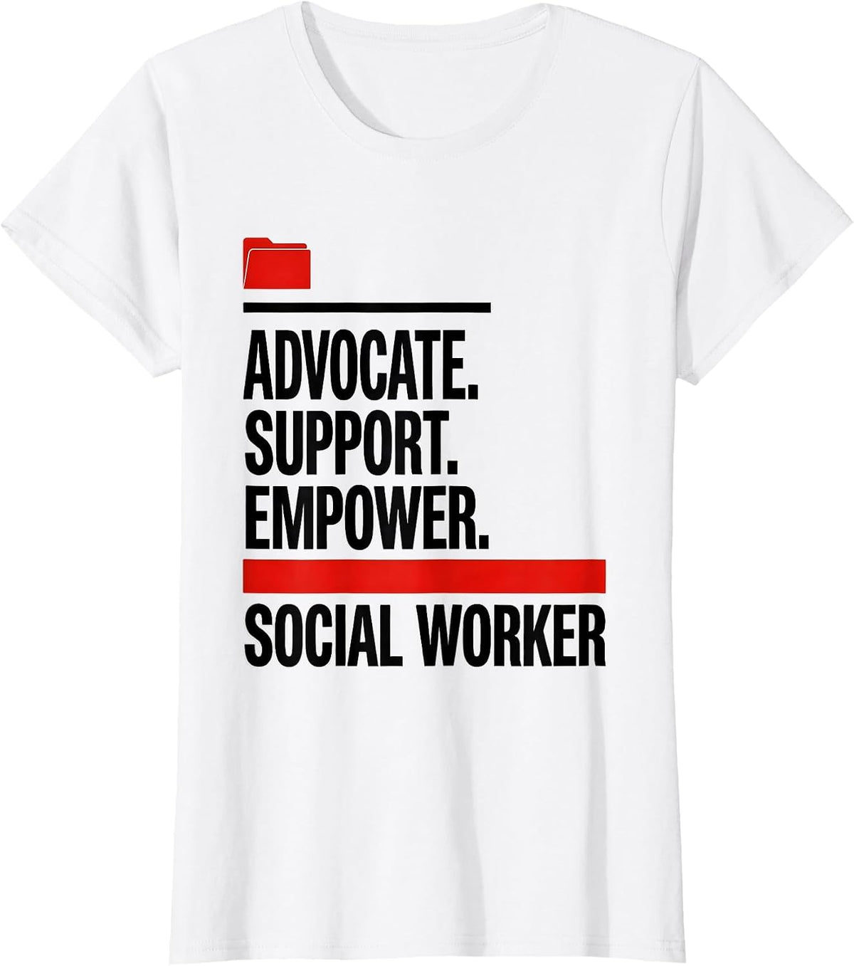 SOCIAL WORKER ADVOCATE. SUPPORT. EMPOWER Professional T-Shirt - White