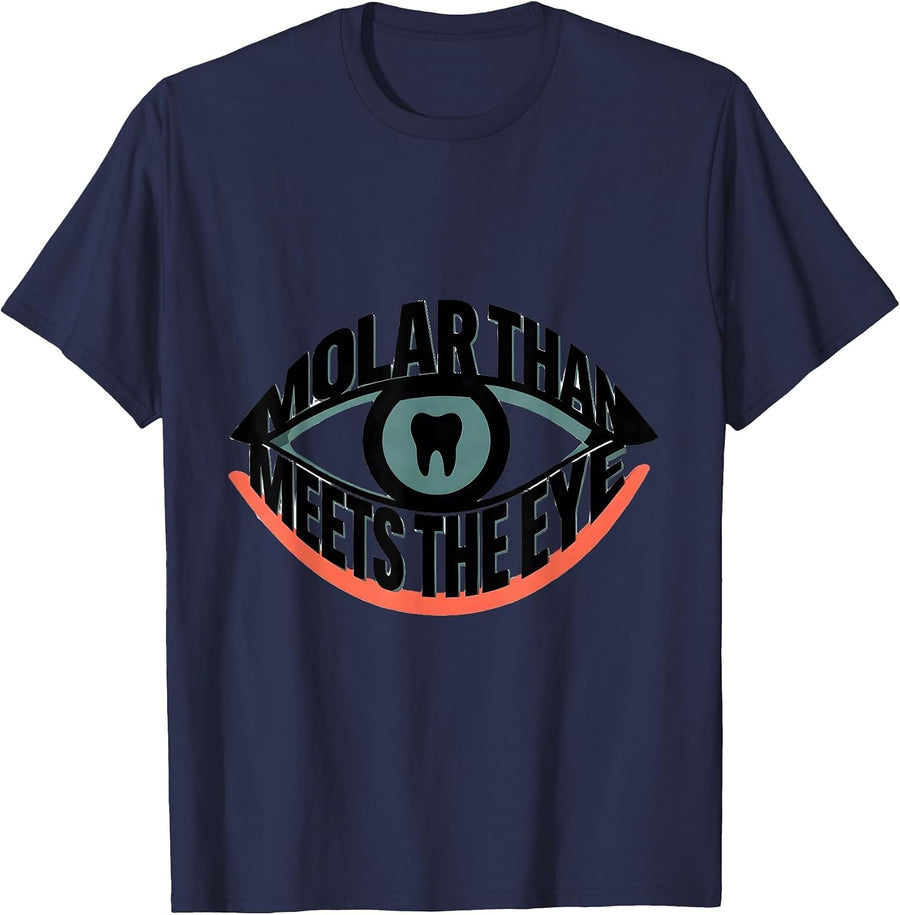 Molar Than Meets The Eye Funny Dental Hygienist Dental Pun T-Shirt - Navy Blue