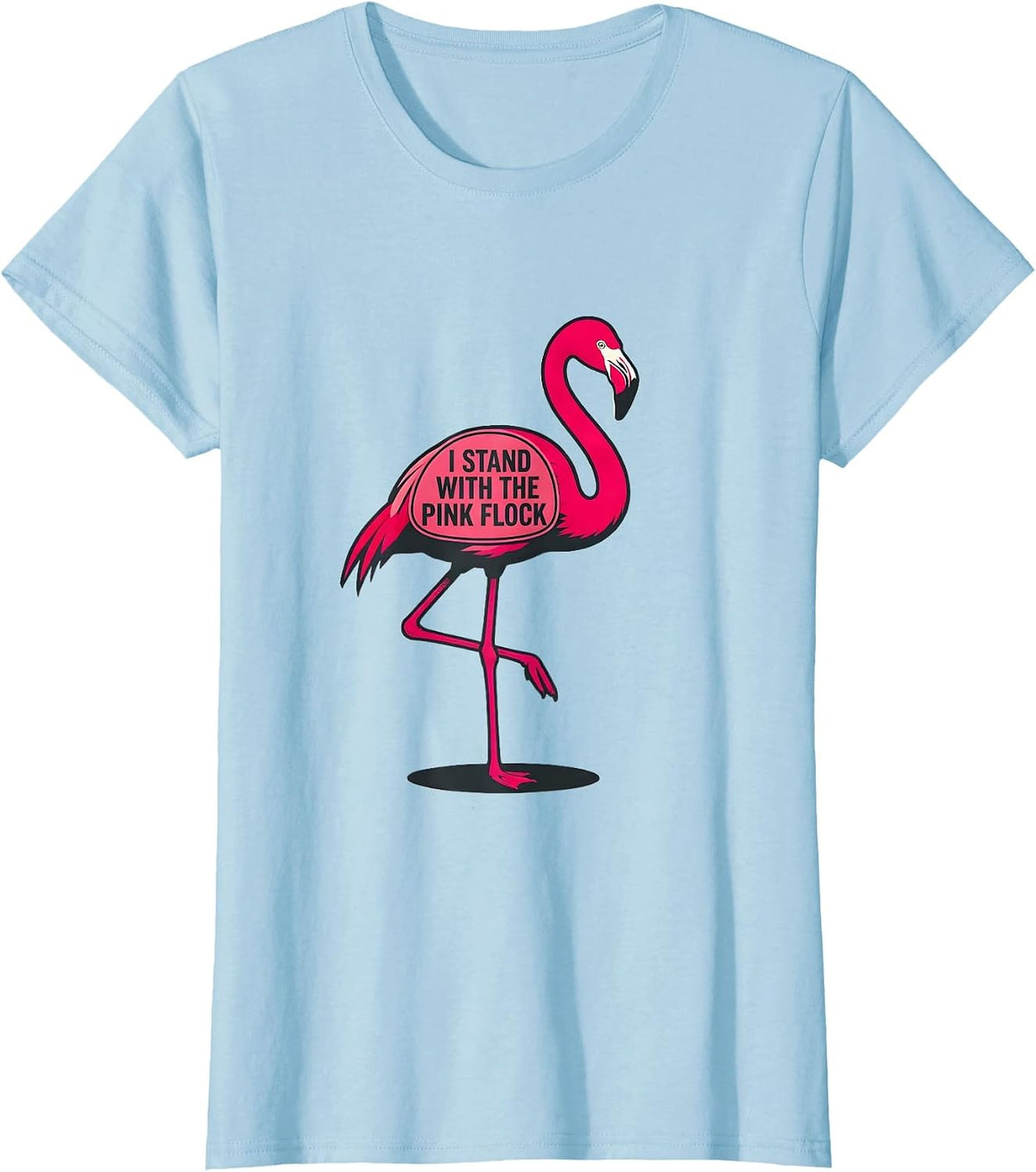 Women's I Stand With The Pink Flock Funny Flamingo Lover Summer T-Shirt - Baby Blue
