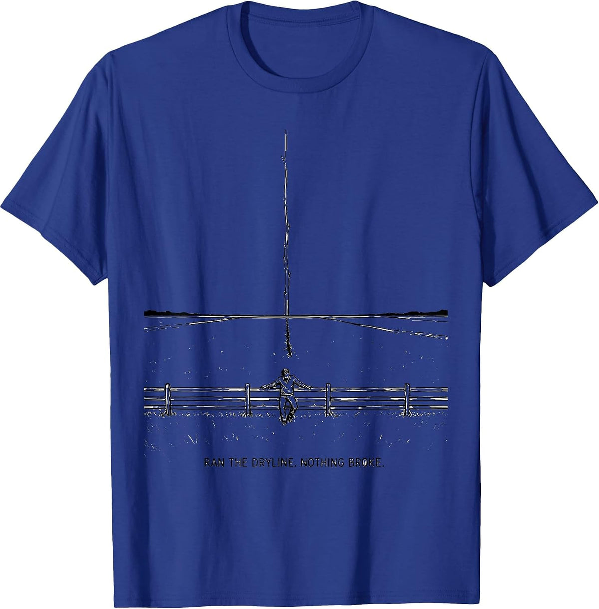 Ran The Dryline Nothing Broke Storm Chaser Meteorology T-Shirt - Royal Blue