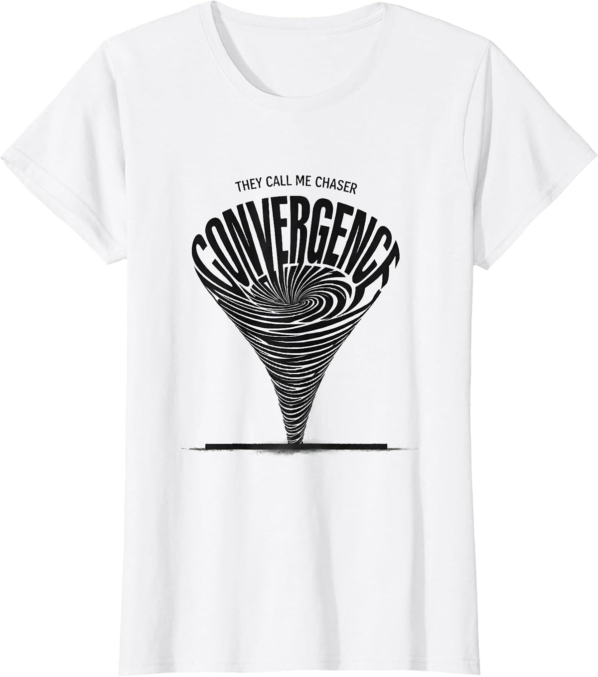 Women's They Call Me Chaser Convergence Storm Chaser Meteorology T-Shirt - White