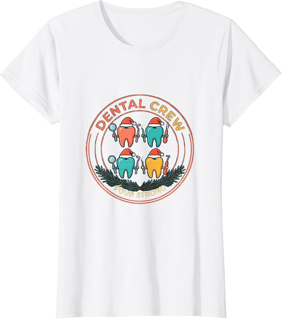 Women's Dental Crew Four Strong Funny Dental Christmas Crew Matching T-Shirt - White