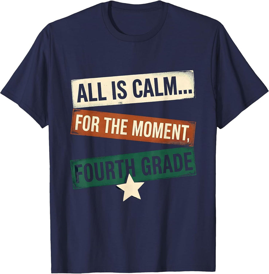 All Is Calm For The Moment Fourth Grade Vintage Teacher T-Shirt - Navy Blue