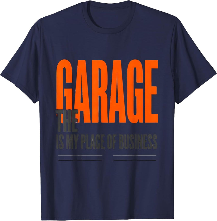 The Garage Is My Place Of Business Funny Mechanic Dad T-Shirt - Navy Blue