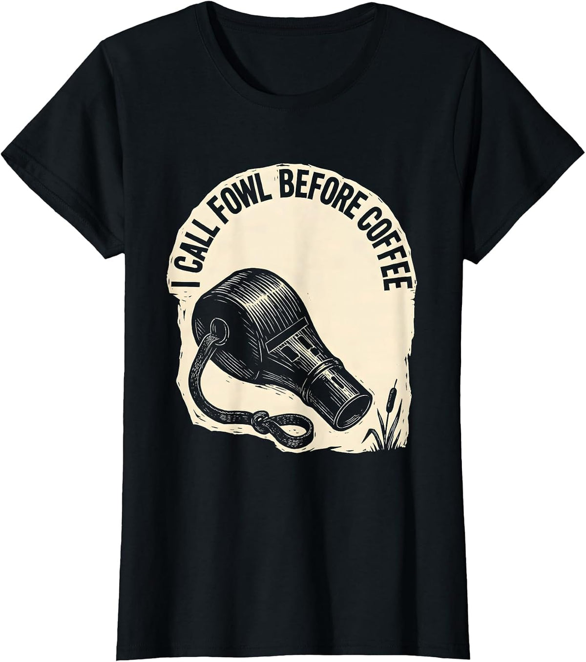 Women's I Call Fowl Before Coffee Funny Duck Hunting Dad Humor T-Shirt - Black