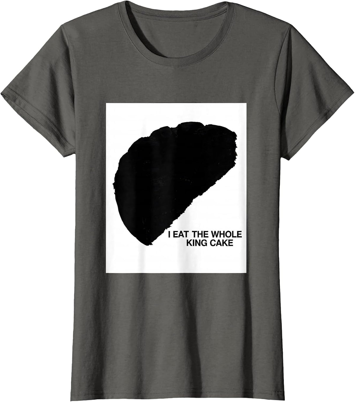 Women's I Eat The Whole King Cake Funny Mardi Gras Carnival Party T-Shirt - Asphalt Grey