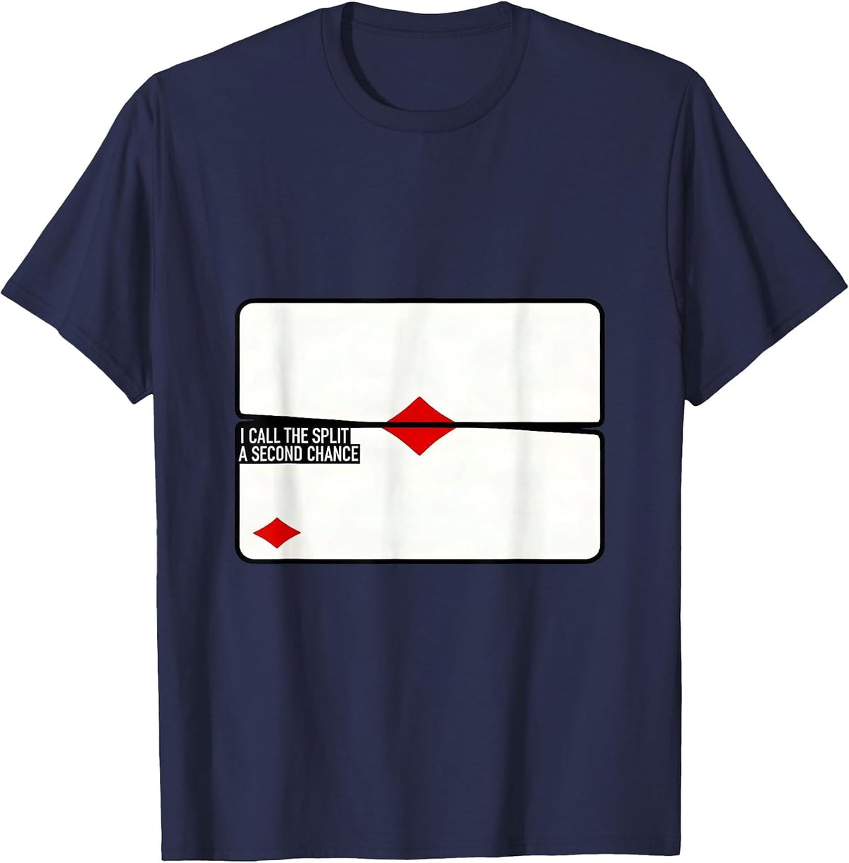 I Call The Split A Second Chance Funny Poker Player Gambling T-Shirt - Navy Blue