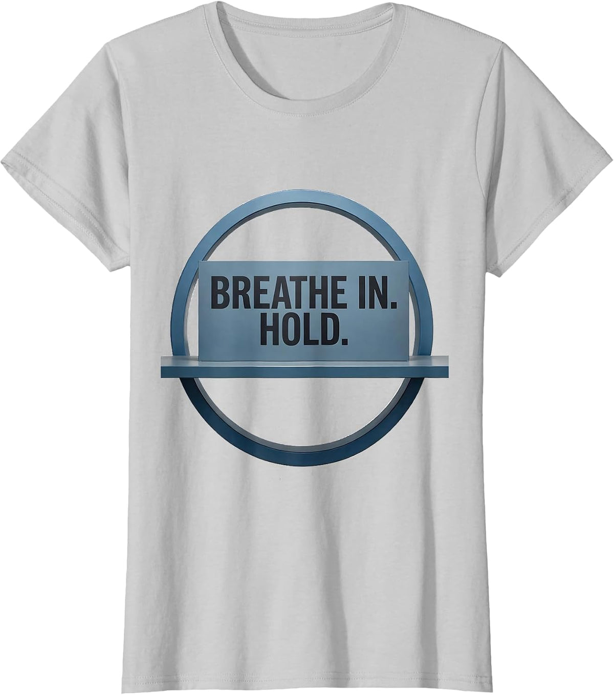 Women's Breathe In Hold Minimalist CT Radiology Tech Humor T-Shirt - Silver Grey