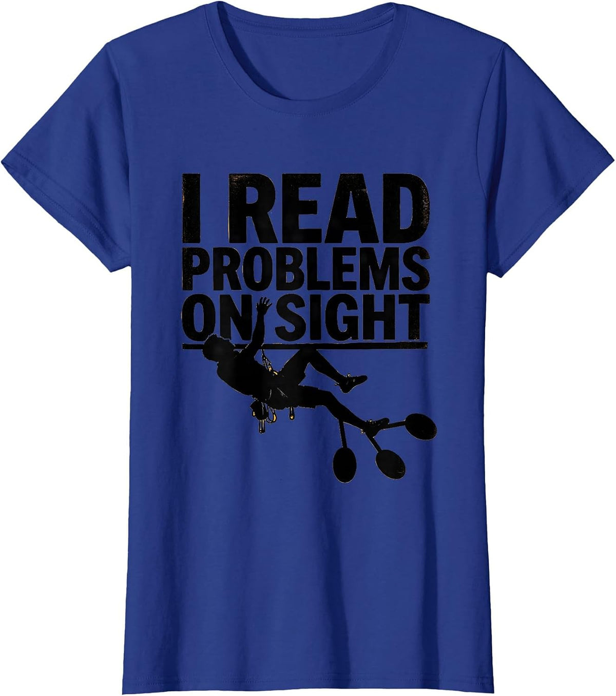 Women's I Read Problems On Sight Funny Rock Climber Bouldering Gift T-Shirt - Royal Blue