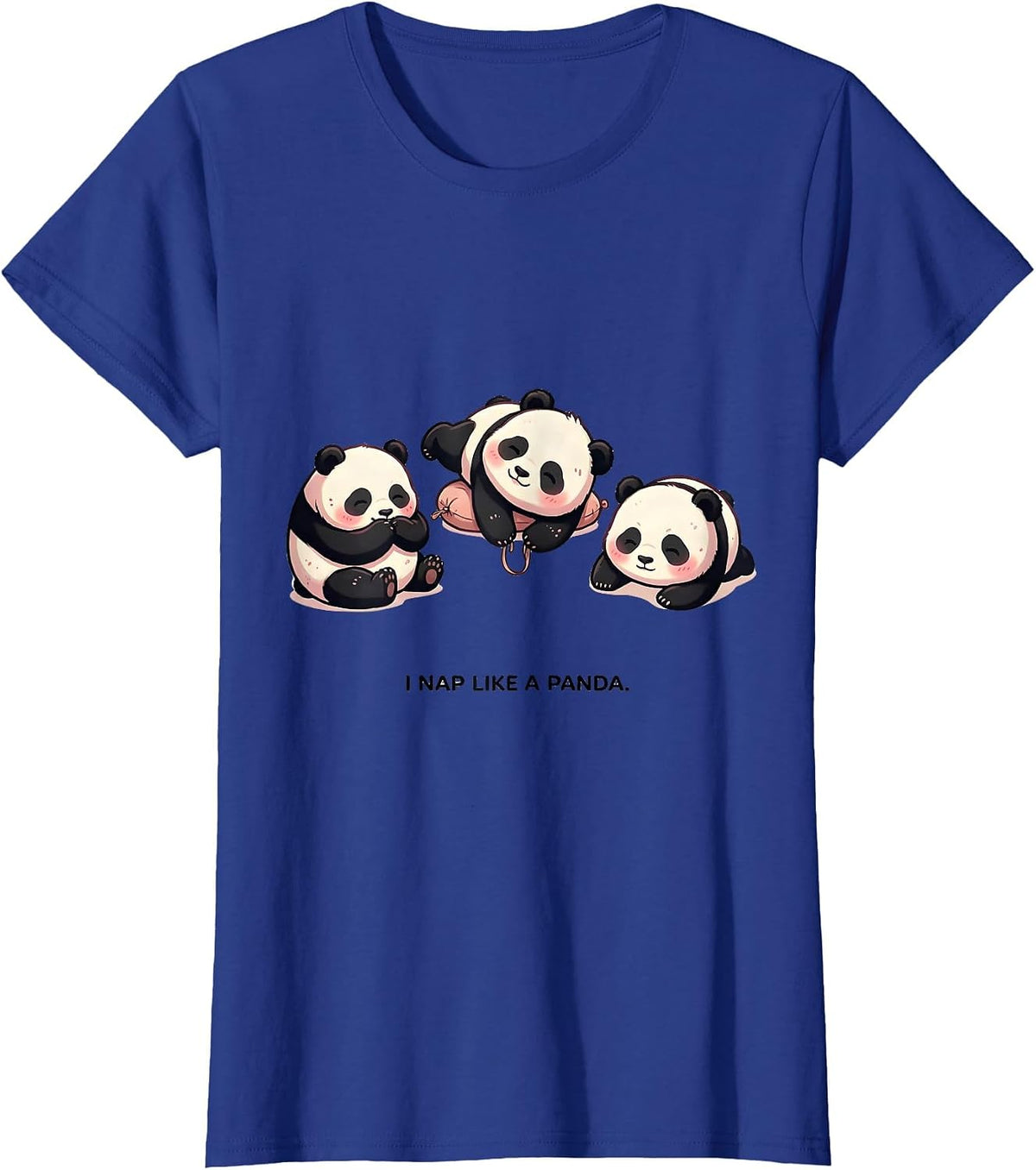 Women's I Nap Like A Panda Cute Kawaii Panda Sleep T-Shirt - Royal Blue
