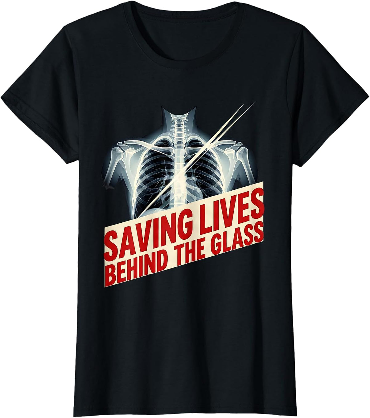 Saving Lives Behind the Glass Radiology Design T-Shirt - Black