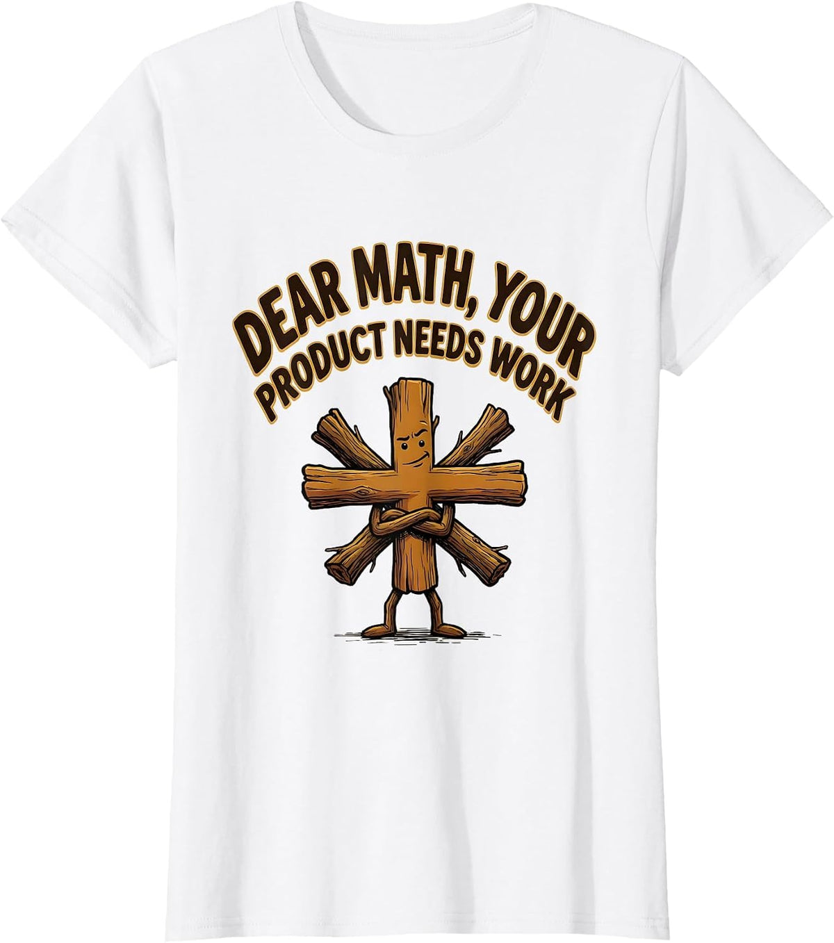 Women's Dear Math, Your Product Needs Work Funny Math Teacher T-Shirt - White