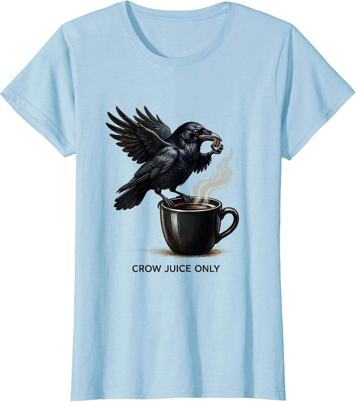 Crow Juice Only Funny Bird Lover Design T-Shirt - Baby Blue