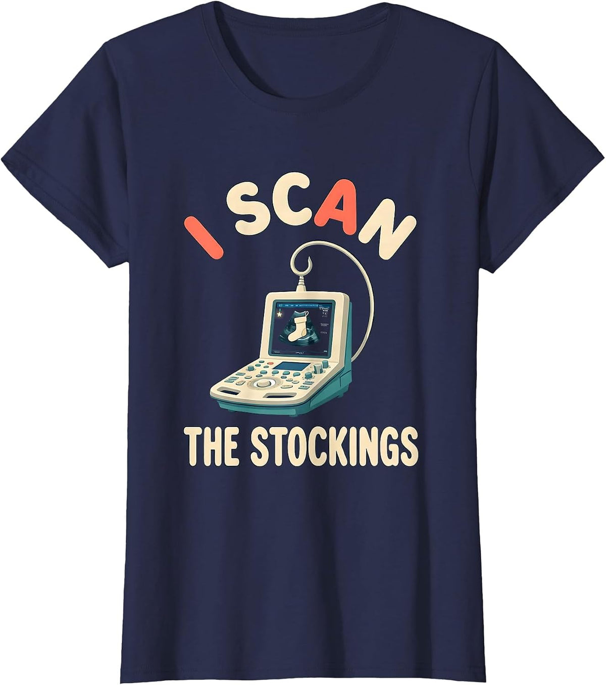 Women's I Scan The Stockings Funny Sonographer Ultrasound Tech T-Shirt - Navy Blue