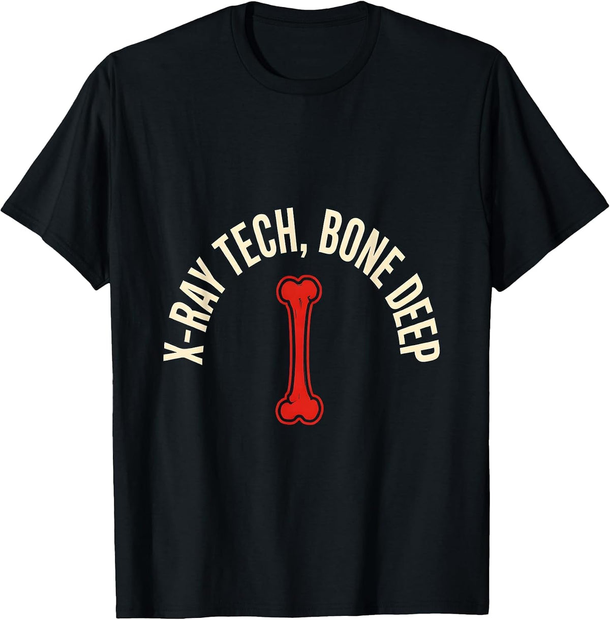 Men's X-RAY TECH, BONE DEEP Stencil Graphic Radiology Tech Gift T-Shirt - Black