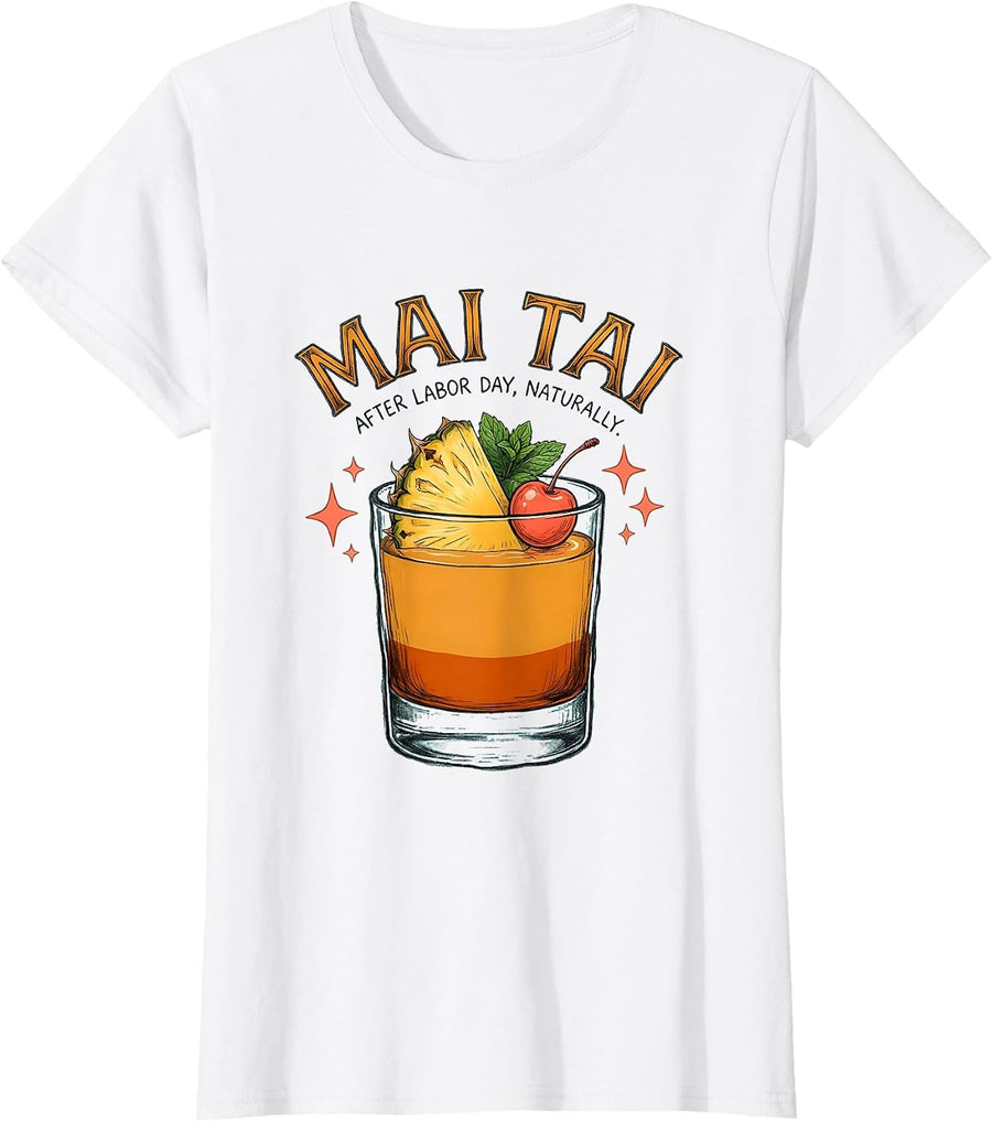 Women's Mai Tai After Labor Day, Naturally. Funny Cocktail Lover T-Shirt - White