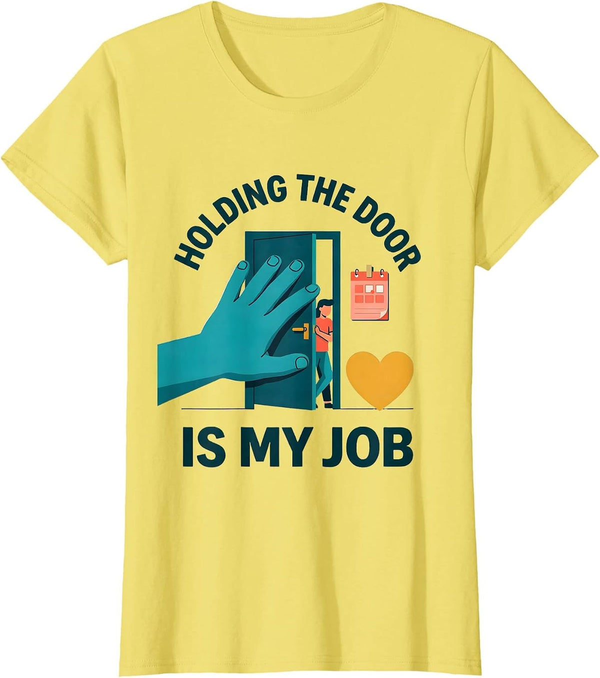 Women's Holding The Door Is My Job Funny Paraprofessional T-Shirt - Lemon Yellow