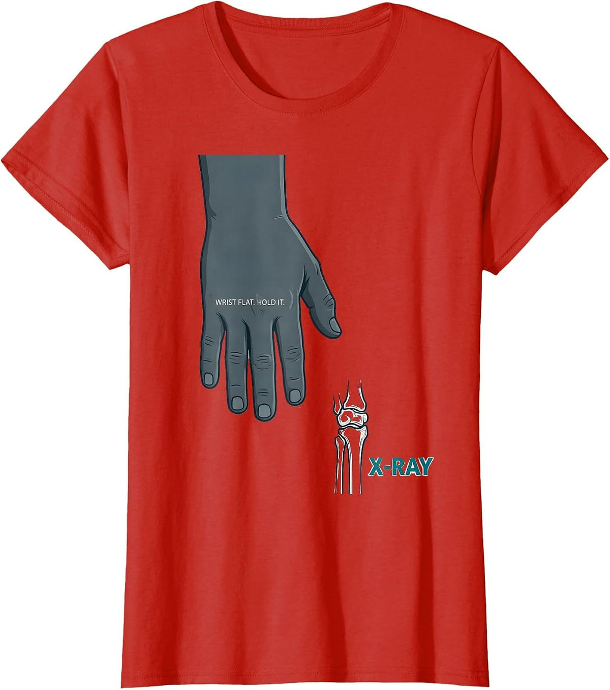 Women's Wrist Flat Hold It X-Ray Radiology Tech Humor T-Shirt - Red