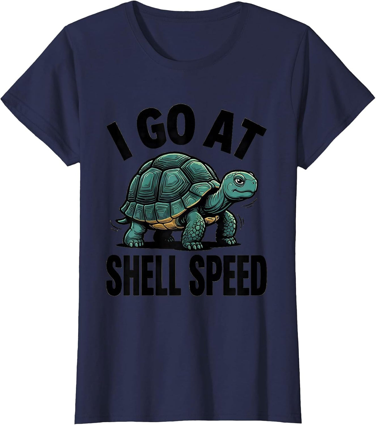 Women's I Go At Shell Speed Funny Turtle Lover Pet Owner Humor T-Shirt - Navy Blue