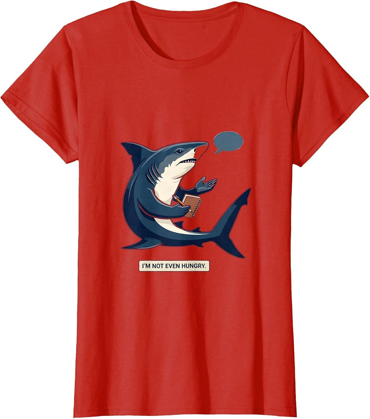 I'm Not Even Hungry Funny Hammerhead Shark Lover Pun Humor T-Shirt - Red