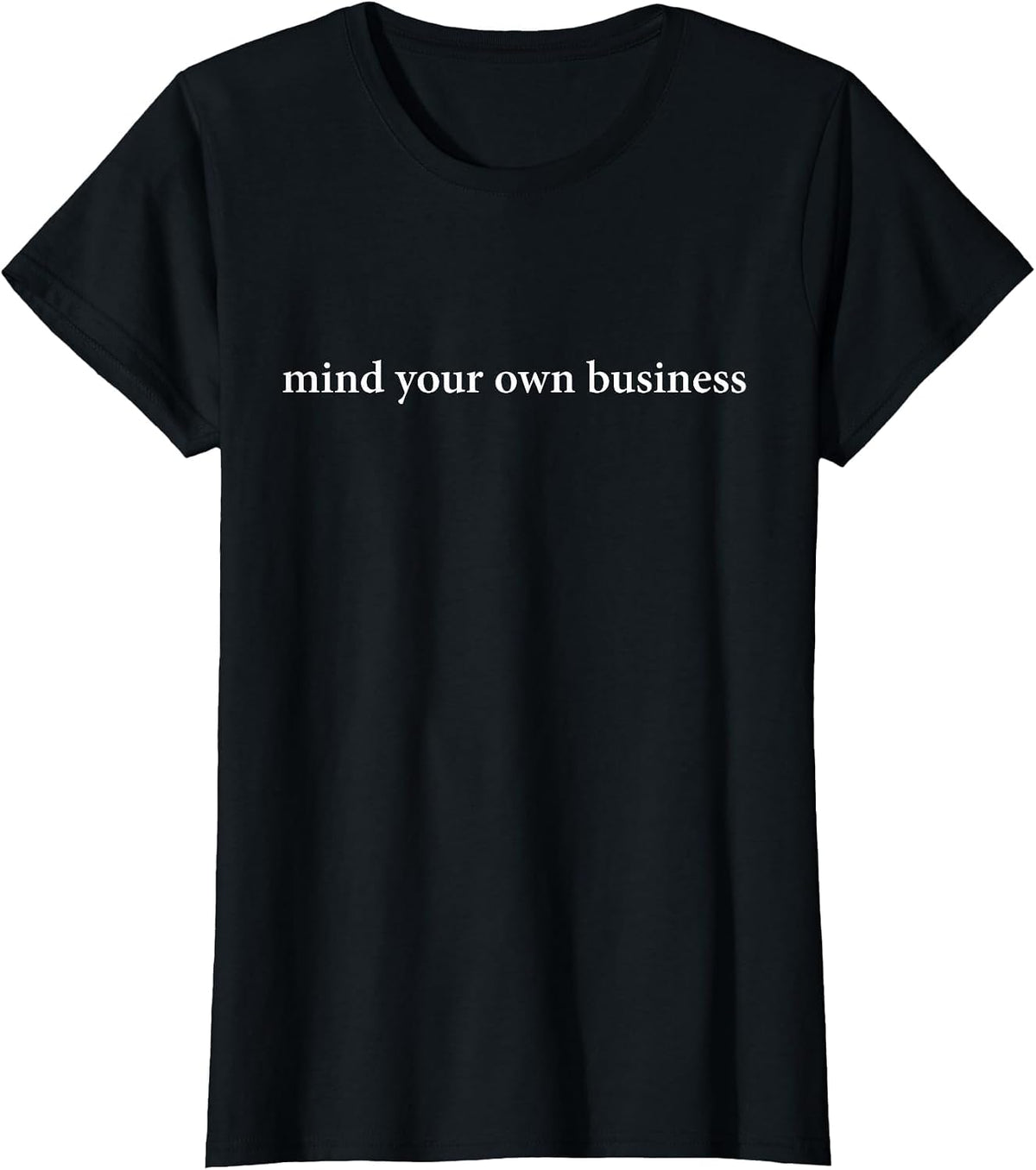 Mind Your Own Business T-Shirt - Black