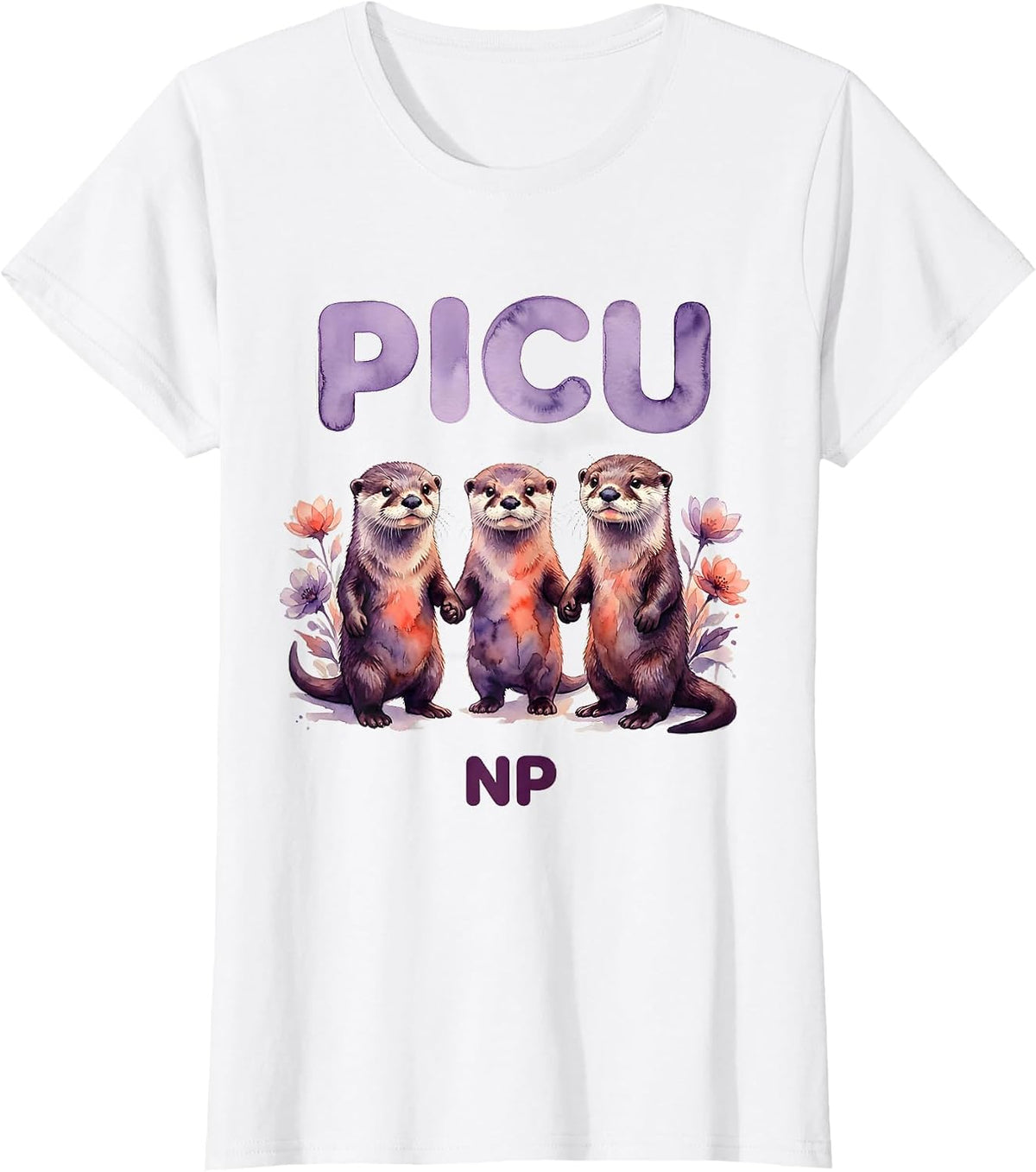 PICU NP Cute Watercolor Baby Otters Pediatric Nurse T-Shirt - White