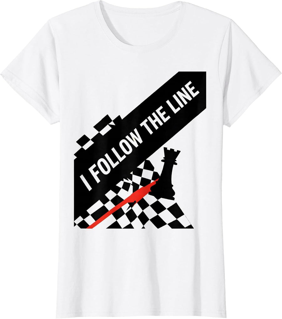 Women's I Follow The Line Funny Chess Lover Gift Chess Player Humor T-Shirt - White