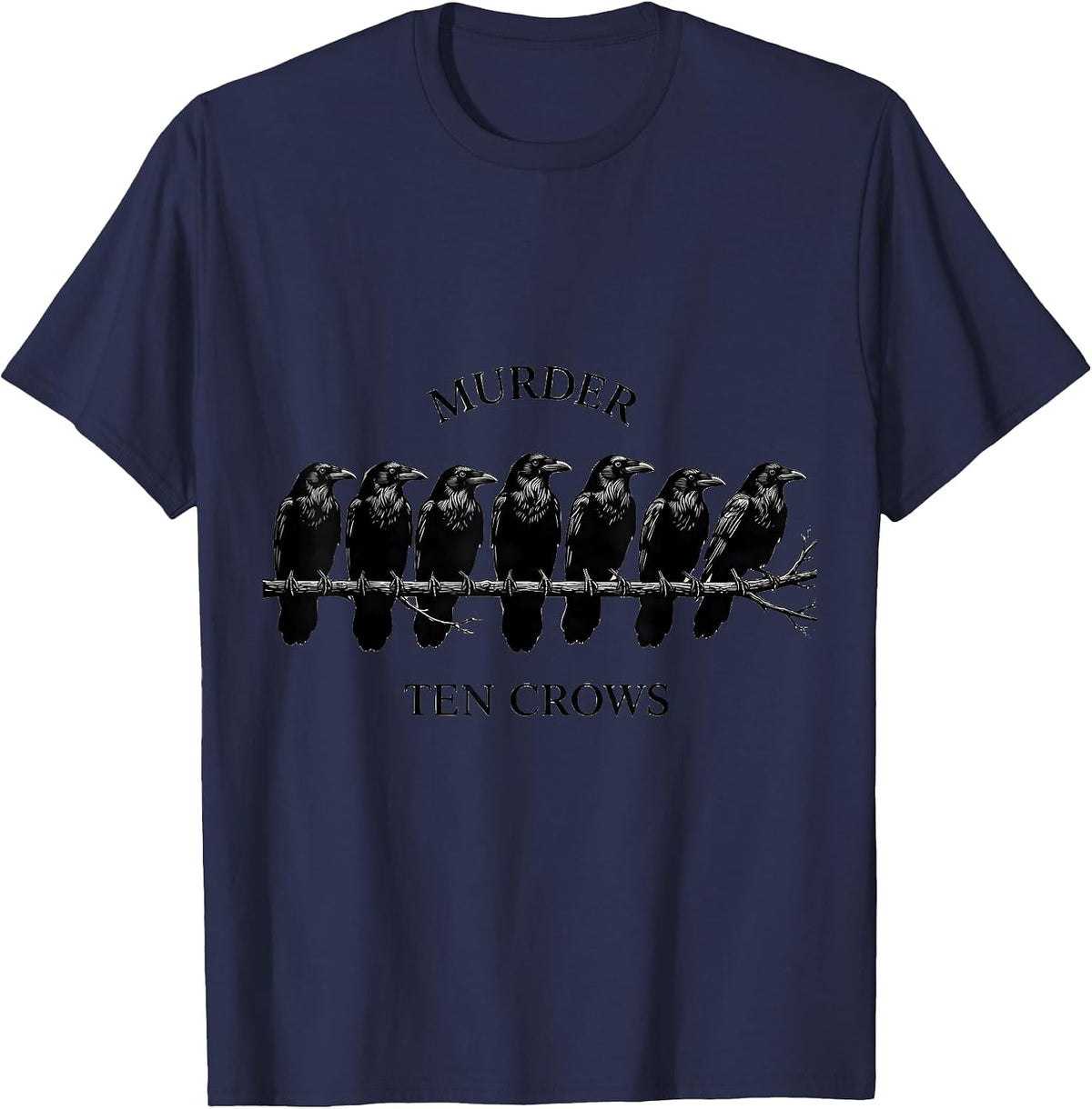 Murder Ten Crows Dark Humor Gothic Bird Lover T-Shirt - Navy Blue