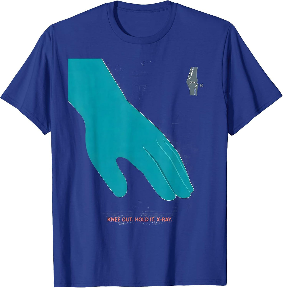 Men's Knee Out Hold It X-Ray Radiology Tech Humor T-Shirt - Royal Blue