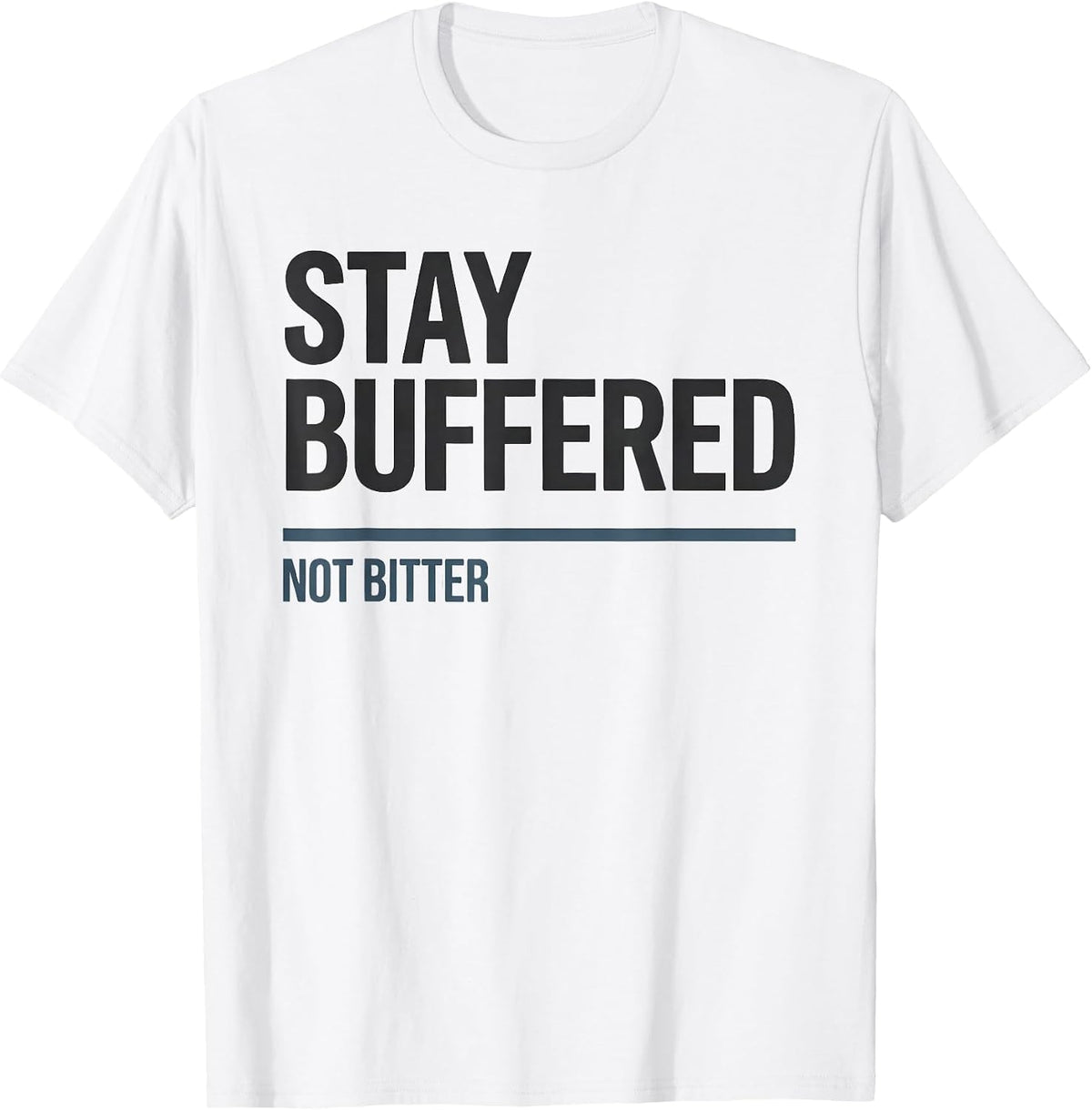 Men's Stay Buffered, Not Bitter Funny Chemistry Teacher Science T-Shirt - White