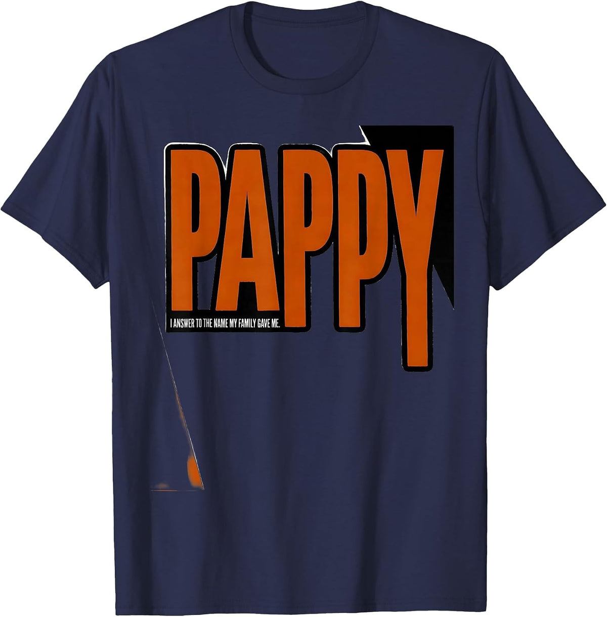 Men's I Answer To The Name My Family Gave Me: Pappy Funny T-Shirt - Navy Blue