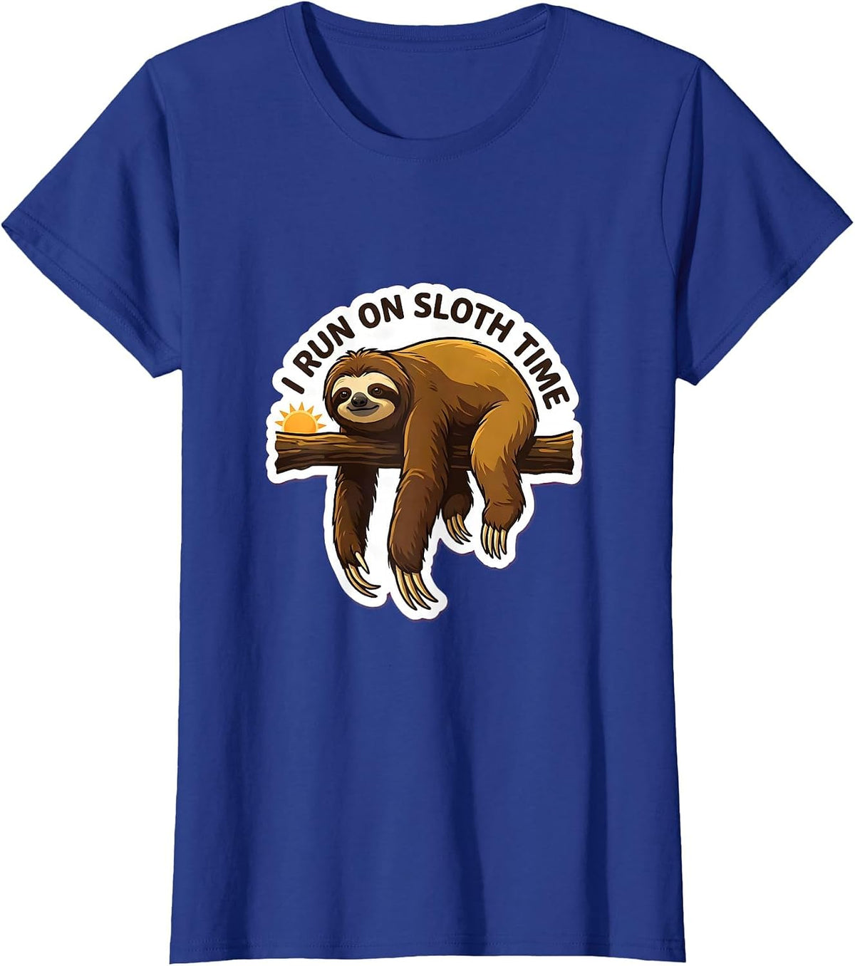 Women's I Run On Sloth Time Funny Sloth Lover Novelty Humor T-Shirt - Royal Blue